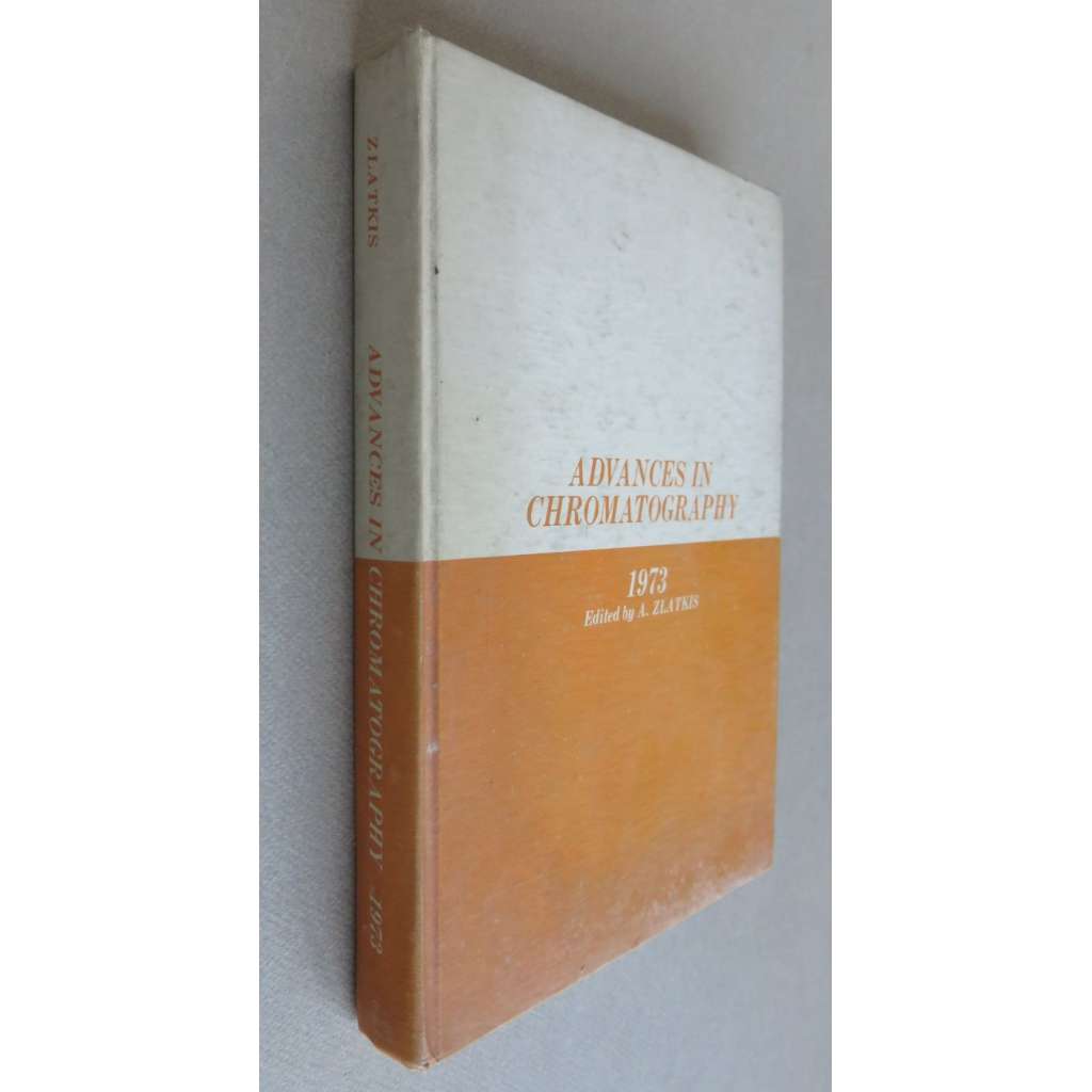 Advances in Chromatography 1973: Proceedings of the Eighth International Symposium held in Toronto, Canada, April 16-19, 1973 [chromatografie, fyzika, přírodní vědy]