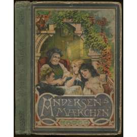 H. C. Andersen's ausgewählte Märchen. Für die Jugend bearbeitet. Illustriert von F. Schneider. Unter Berücksichtigung der neuesten Rechtschreibung [pohádky, dětské knihy]