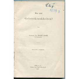 Sammlung zwangloser Abhandlungen aus dem Gebiete der Nerven- und Geisteskrankheiten... [psychiatrie, alkoholismus, historie medicíny]