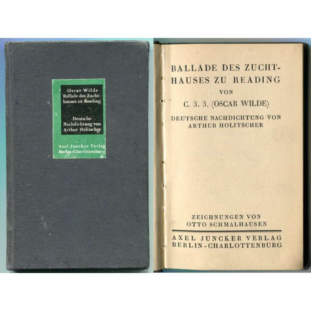 Die Ballade des Zuchthauses zu Reading von C. 3. 3. (Oscar Wilde). Deutsche Nachdichtung von Arthur Holitscher. Zeichnungen von Otto Schmalhausen [= Neue Orplidbücher; Band 26] [Balada o žaláři v Readingu, poezie]