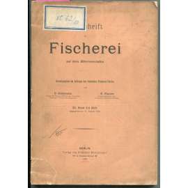 Zeitschrift für Fischerei und deren Hilfswissenschaften. Herausgegeben im Auftrage des Deutschen Fischerei-Vereins; XI. Band, 3/4 Heft, ausgegeben am 11. August 1904 [rybolov, odborný časopis, Rakousko-Uhersko]