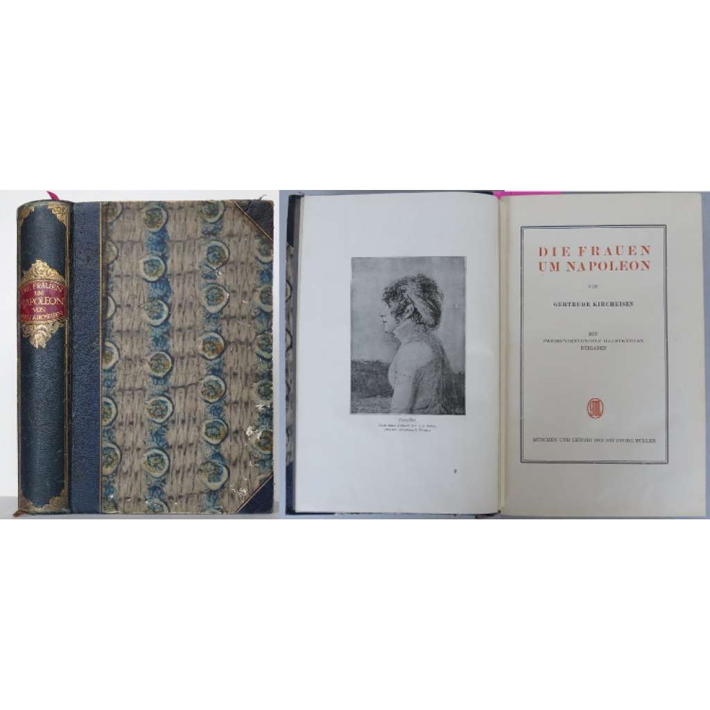 Die Frauen um Napoleon. Mit zweihundertundelf illustrativen Beigaben [ženy, Francie, vazba kůže]