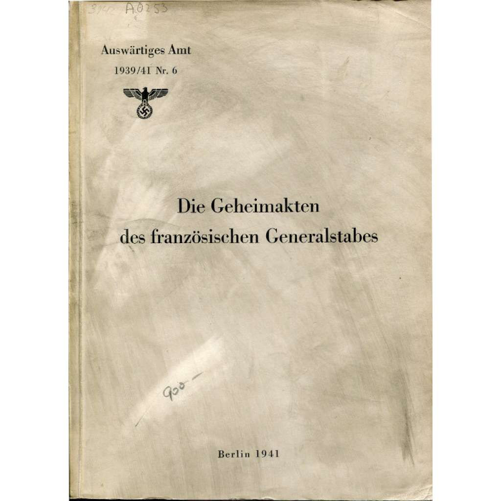 Die Geheimakten des französischen Generalstabes [Auswärtiges Amt 1939/41; Nr. 6]
