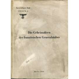 Die Geheimakten des französischen Generalstabes [Auswärtiges Amt 1939/41; Nr. 6]