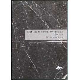 Adolph Loos: Ruminations and Revisions: Essays	[teorie architektury]