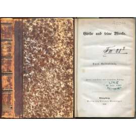 Göthe und seine Werke. Zweite verbesserte und vermehrte Auflage [Goethe, literární věda, německá literatura, vazba kůže]