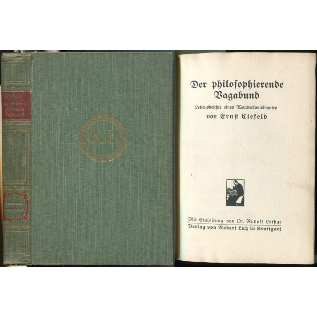 Der philosophierende Vagabund. Lebensbeichte eines Wanderkomödianten. Mit Einleitung von Dr. Rudolf Lothar [beletrie, životopis, filosofie]