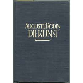 Die Kunst. Gespräche des Meisters gesammelt von Paul Gsell. Mit 87 Abbildungen. 35.-40. Tausend [sochařství, Rodin]
