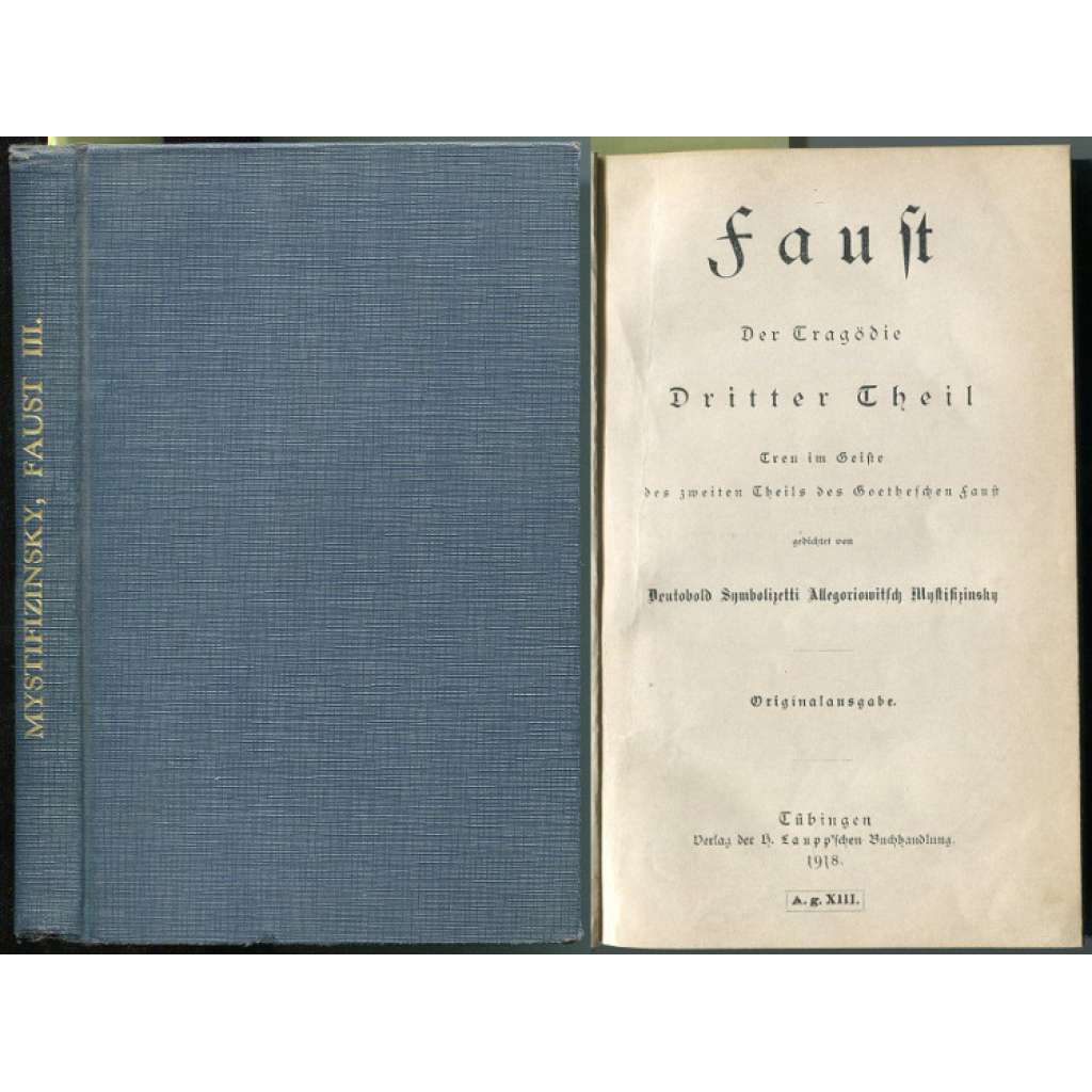 Faust. Der Tragödie dritter Theil. Treu im Geiste des zweiten Theils des Goetheschen Faust gedichtet von Deutobold Symbolizetti Allegoriowitsch Mystifizinsky. Originalausgabe [německá literatura, parodie]