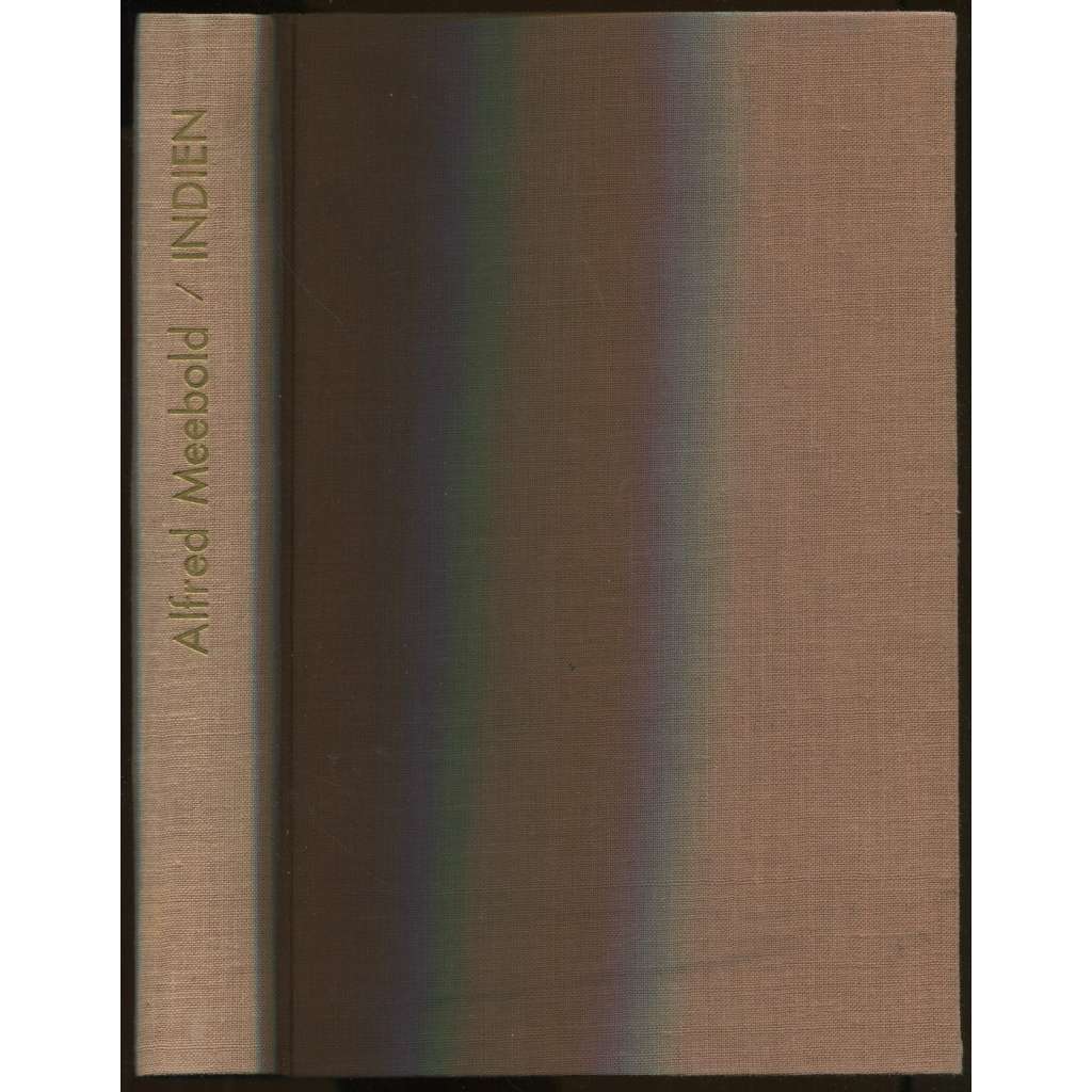 Indien. Mit fünfundzwanzig Vollbildern nach Bleistiftskizzen des Verfassers [Indie, cestování, Asie]