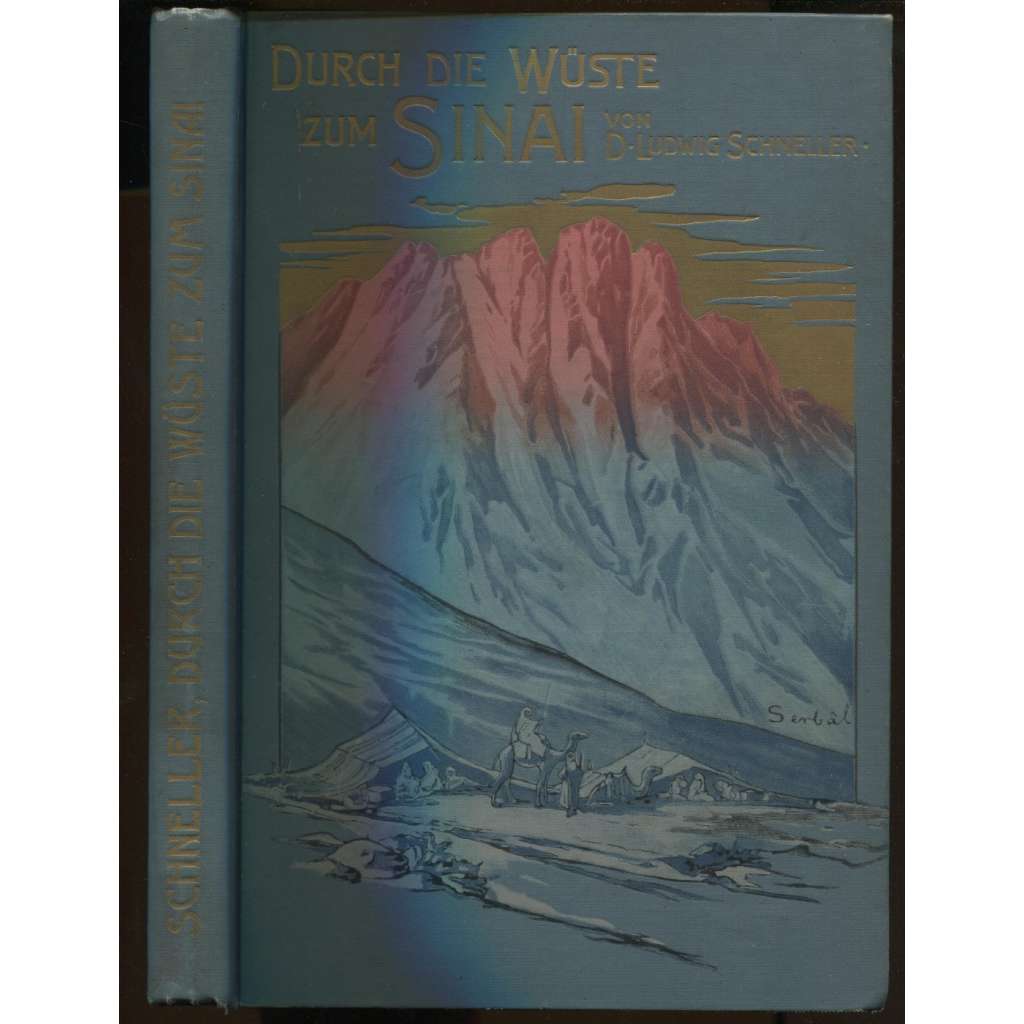 Durch die Wüste zum Sinai. In Moses Spuren vom Schilfmeer bis zum Nebo [Sinaj, cestování, archeologie, Přední východ]