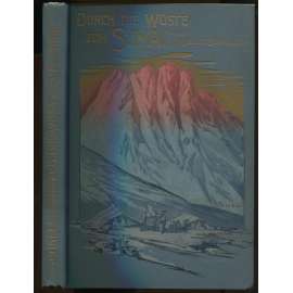 Durch die Wüste zum Sinai. In Moses Spuren vom Schilfmeer bis zum Nebo [Sinaj, cestování, archeologie, Přední východ]