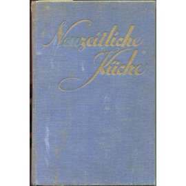 Die neuzeitliche Küche. Ein praktischer Lehrkurs der Kochkunst und Ernährungskunde sowie der Diätküche. Mit 4000 Rezepten und Anleitungen, nebst 300 Abbildungen im Text und auf Farbdrucktafeln [kuchařka, meziválečné období]