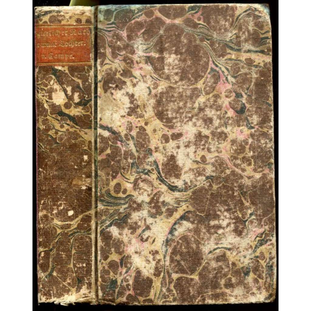 Väterlicher Rath für meine Tochter. Ein Gegenstück zum Theophron. Der erwachsenen weiblichen Jugend gewidmet [pedagogika, dívky, Německo]