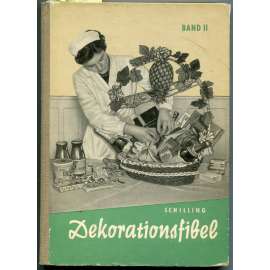 Dekorationsfibel. Band II. Ein Lehrgang in die dekorative Warenbehandlung. Mit 370 Bildern [výlohy, aranžérství]