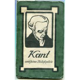 Kant und seine Philosophie. 2. Auflage [= Kulturträger]	[filozofie, Německo]