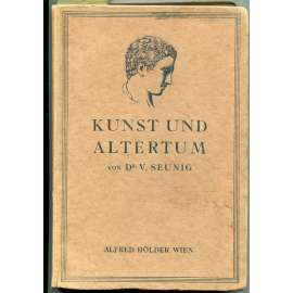 Kunst und Altertum. Ein archäologisches Lesebuch. Mit 1 Karte, 4 Plänen, 1 farbigen und 3 schwarzen Tafeln und 80 Textbildern [umění, starověk]