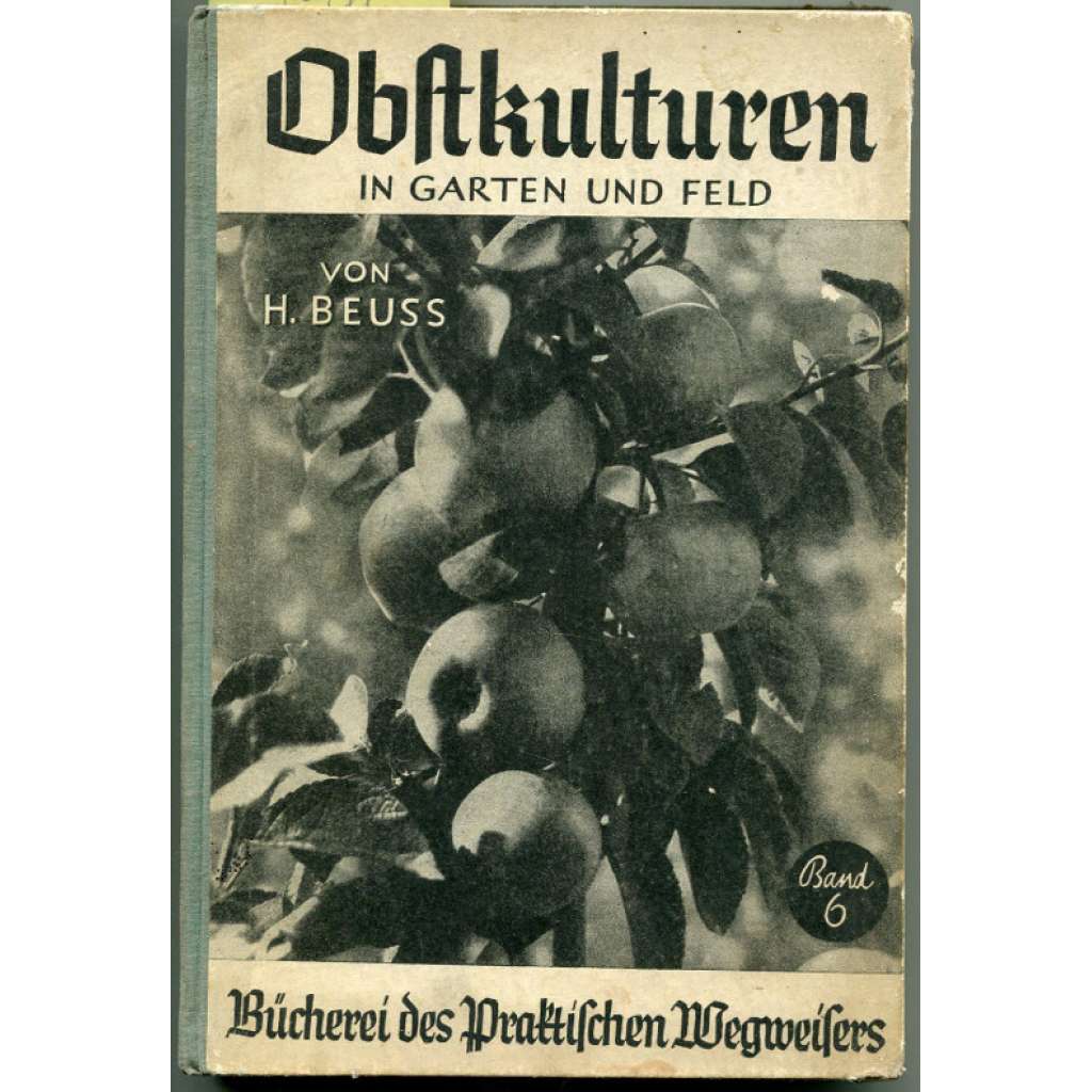 Obstkulturen in Garten und Feld. ... [sadařství, ovocnářství, zahrádkaření]