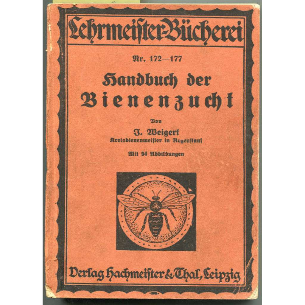Handbuch der Bienenzucht. Vierte Auflage. Mit 94 Abbildungen [= Lehrmeister-Bücherei; Nr. 172-177] [včely, včelařství]