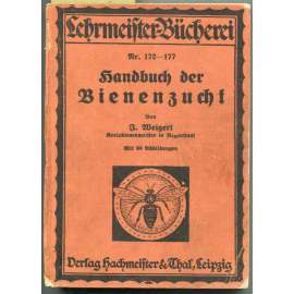Handbuch der Bienenzucht. Vierte Auflage. Mit 94 Abbildungen [= Lehrmeister-Bücherei; Nr. 172-177] [včely, včelařství]