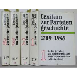 Lexikon zur Parteiengeschichte. Die bürgerlichen und kleinbürgerlichen Parteien und Verbände in Deutschland (1789-1945). In vier Bänden [encyklopedie, politologie, Německo, politické strany]