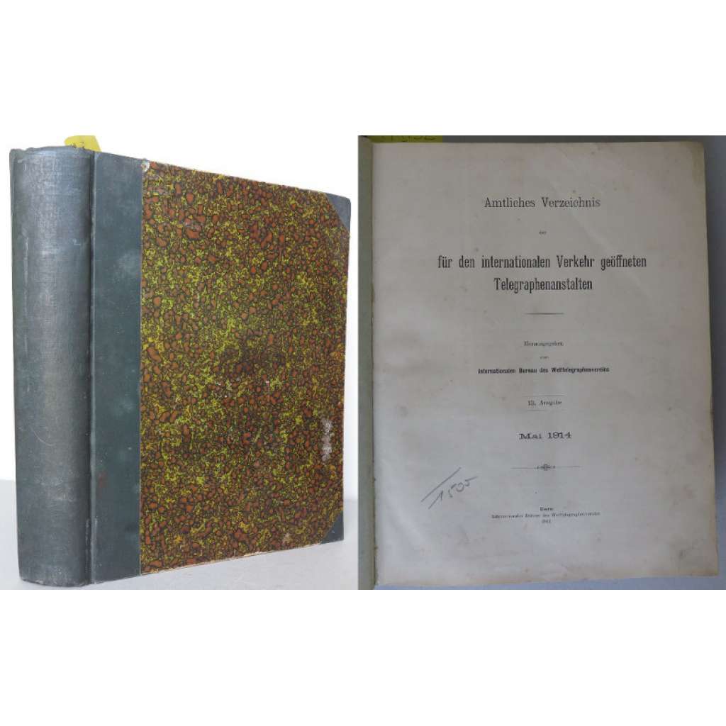 Amtliches Verzeichnis der für den internationalen Verkehr geöffneten Telegraphenanstalten. 13. Ausgabe Mai 1914 [telekomunikace, telegrafické stanice]
