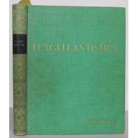 Flagellantismus (1. "Die Flagellanten"; 2. "Der Mann unter der Rute"; 3. "Die Sklaven des Schmerzes") [erotika, bdsm, sado-masochismus]