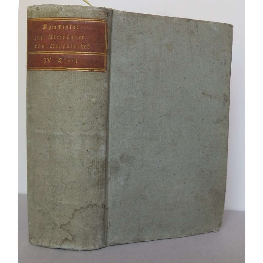 Kommentar des Buches für Kreisämter als vermehrter Leitfaden zur Landes- und Kreisbereisung ... [právo, zákonodárství, Rakousko-Uhersko]