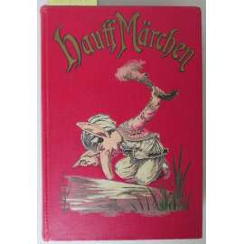 Schönste Märchen von Wilhelm Hauff. Für die Jugend ausgewählt und mit Berücksichtigung der neuen Rechtschreibung bearbeitet von Wilhelm Krüger ... [pohádky, dětské knihy]