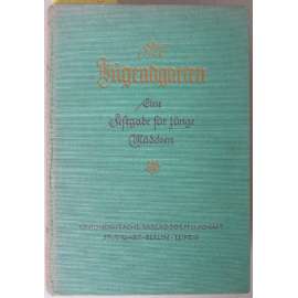 Der Jugendgarten. Eine Festgabe für junge Mädchen. ... [dívčí literatura, beletrie, němčina]
