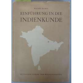 Einführung in die Indienkunde. Ein Überblick über die historische Entwicklung Indiens [Indie, Střední Asie, místopis]
