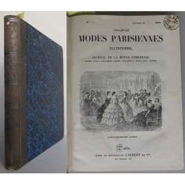 Les Modes Parisiennes Illustrées. Journal de la bonne compagnie. Fashions, toilettes, ameublements, théatres, livres nouveaux, romans, poésies, causeries; vingt-deuxième année, Janvier - Juin 1864 [móda, barevné litografie, staré tisky]