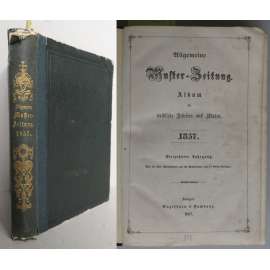 Allgemeine Muster-Zeitung. Album für weibliche Arbeiten und Moden; 1857, vierzehnter Jahrgang [móda, vysšívání, kolorované litografie, staré tisky]