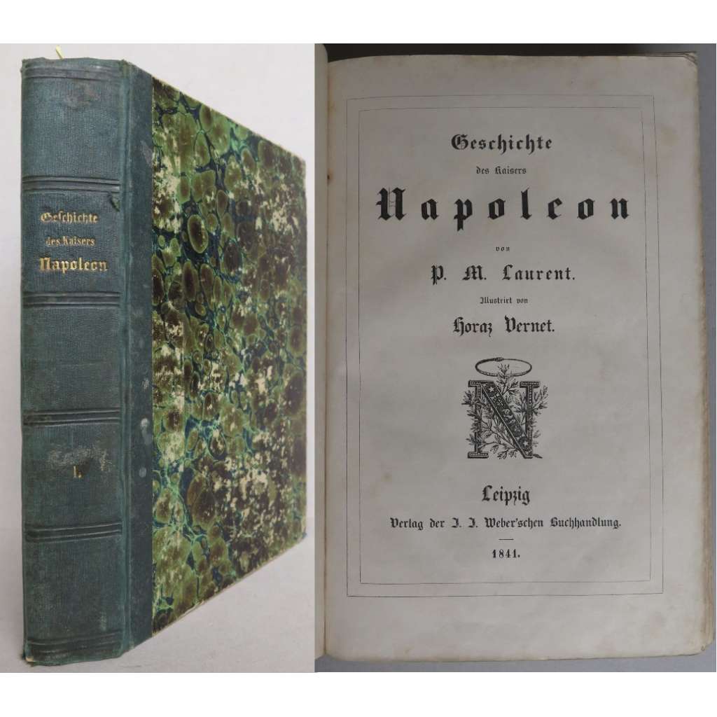 Geschichte des Kaisers Napoleon. Illustrirt von Horaz Vernet + Die Todtenfeier des Kaisers Napoleon [historie, Francie]
