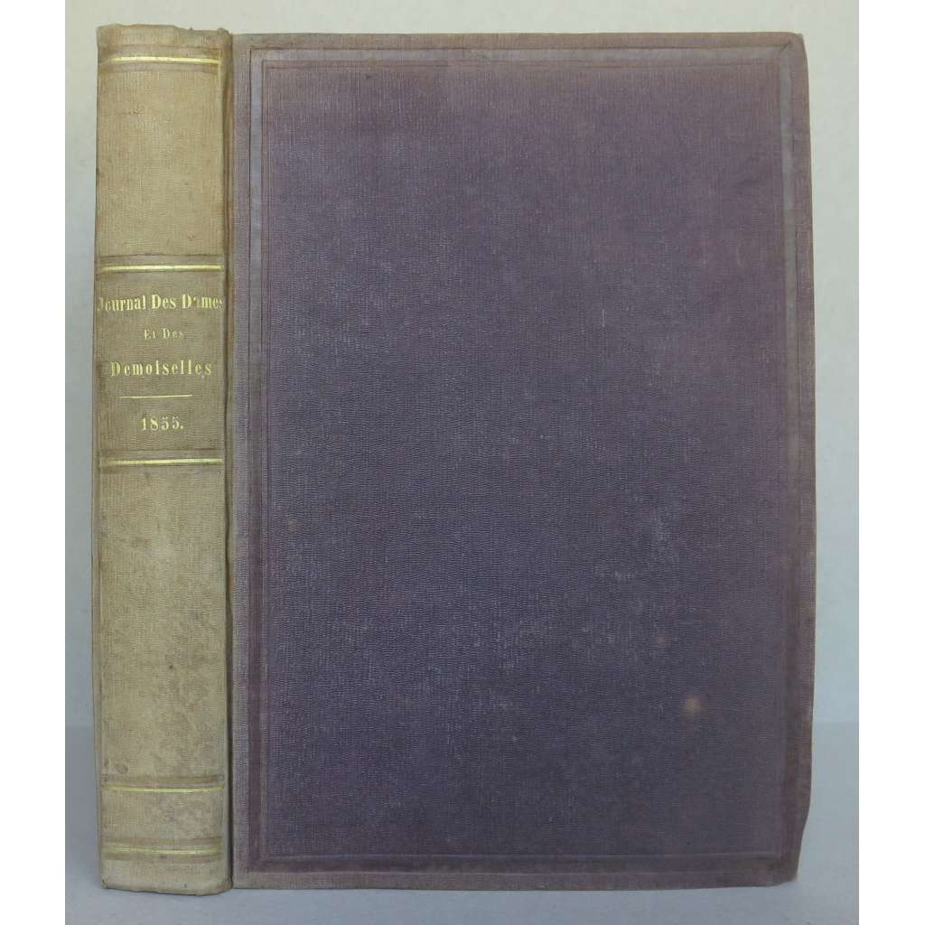 Journal des Dames et des Demoiselles. Guide de tous les Travaux de Dames. Dessins exécutés sous la direction de M. Sajou; Année 1855 [móda, kolorované rytiny, staré tisky]