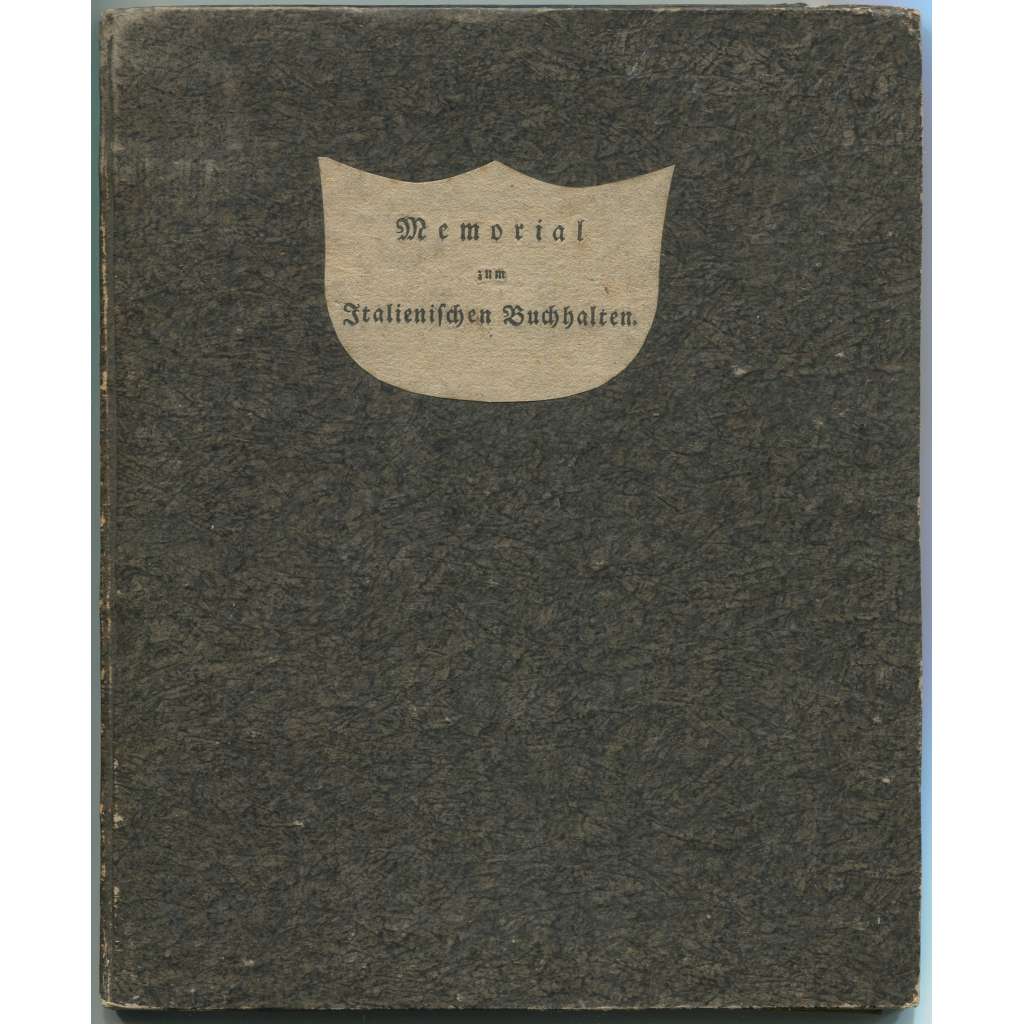 Memorial zum Italienischen Buchhalten [účetnictví, staré tisky, apart]