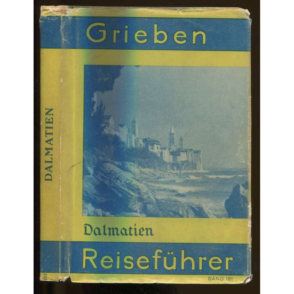 Dalmatien und wichtigsten Teile von Slowenien, Kroatien, Montenegro, Bosnien und der Herzegowina mit angaben für Automobilisten. ... [= Grieben Reiseführer; Band 161] [průvodce, bedekr, Chorvatsko, Slovinsko, Montenegro, Bosna]