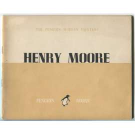 Henry Moore [= The Penguin Modern Painters] [malířství, malba, umění, monografie]
