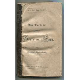 Der Verkehr zwischen Seele und Leib [Titel der Urschrift: De Commercio Animae et Corporis, ... Ab Emanuele Swedenborg, Londini MDCCLXIX. Übersetzer: Ludwig Hofaker] [náboženství, teologie, tělo, duše]