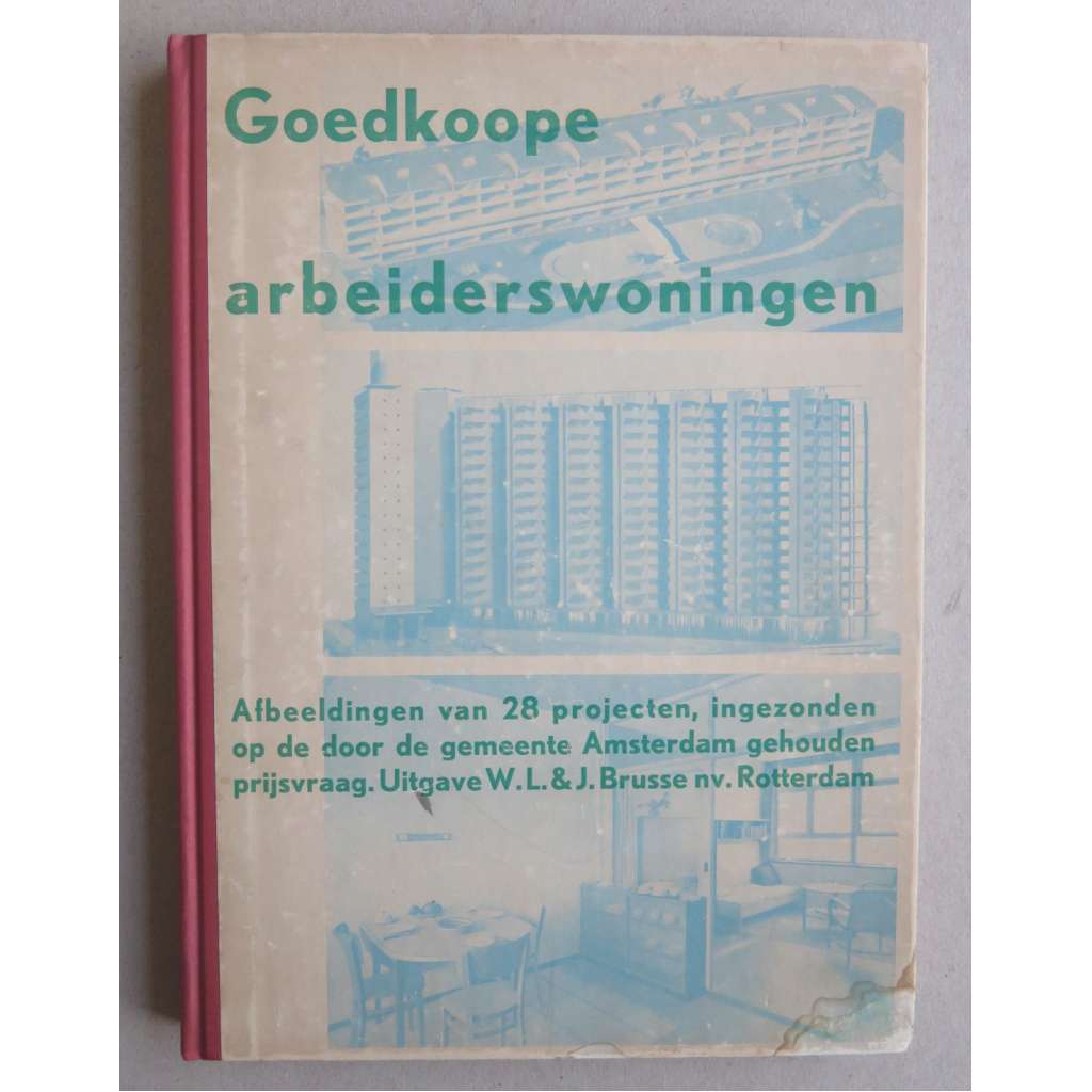 Goedkoope arbeiderswoningen. Afbeeldingen van 28 projecten, ingezonden op de door de gemeente Amsterdam uitgeschreven prijsvraag [architektur, sociální bydlení]