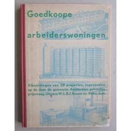 Goedkoope arbeiderswoningen. Afbeeldingen van 28 projecten, ingezonden op de door de gemeente Amsterdam uitgeschreven prijsvraag [architektur, sociální bydlení]