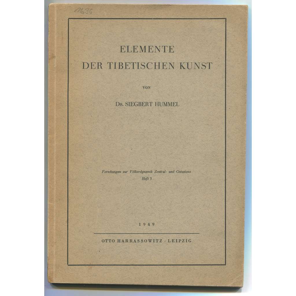 Elemente der tibetischen Kunst [= Forschungen zur Völkerdynamik Zentral- und Ostasiens; Heft 3] [Tibet, tibetanistika, umění]