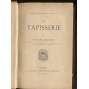 La tapisserie [= Bibliothèque de l'enseignement des beaux-arts] [tapiserie, sběratelství, umělecké řemeslo]
