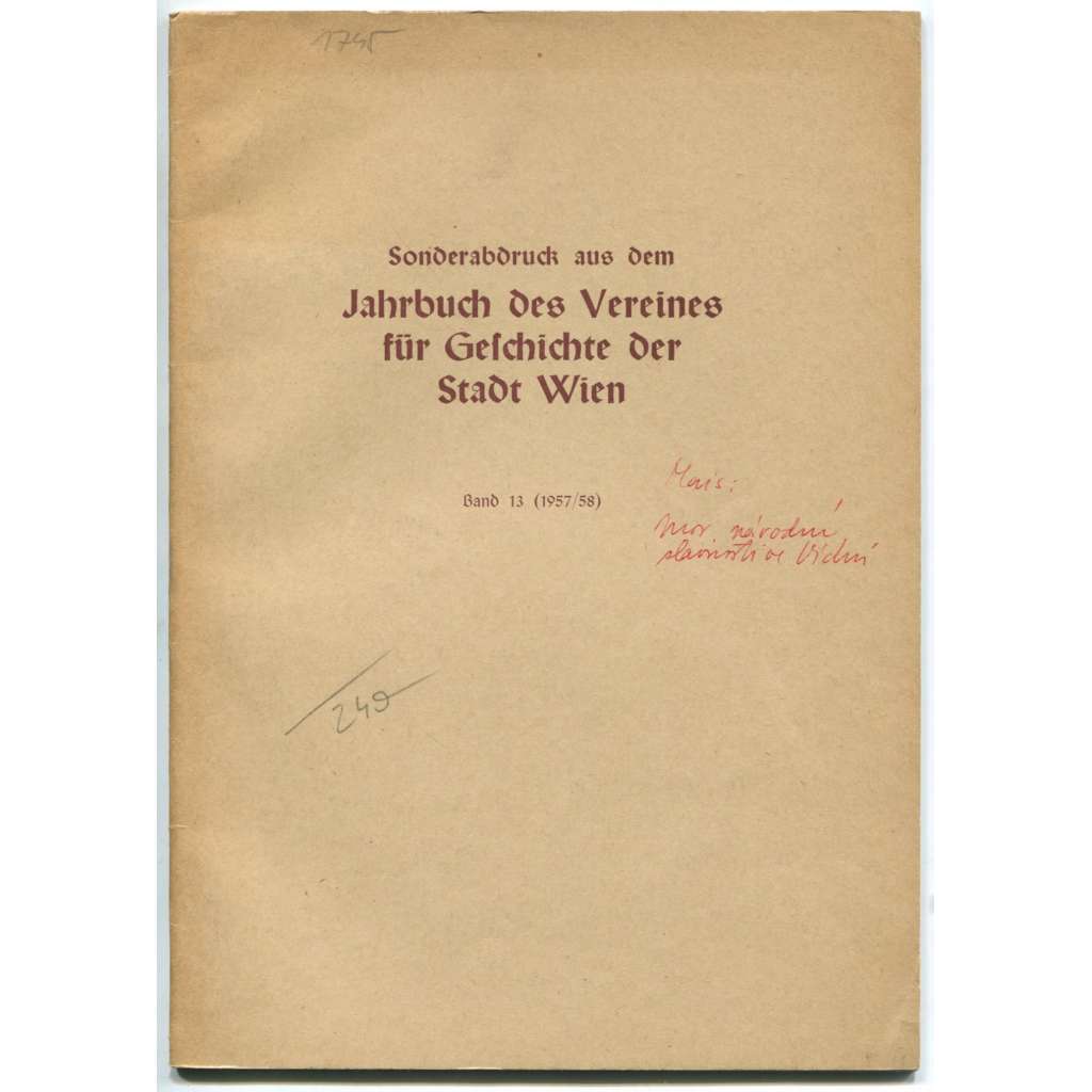 Das mährische Nationsfest in Wien [Sonderabdruck aus dem Jahrbuch des Vereines für Geschichte der Stadt Wien; Band 13 (1957/58)] [Morava, Vídeň, náboženství, separát]