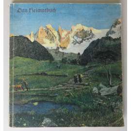 Das Heimatbuch = Visages de la patrie = Sotto il cielo Svizzero [Švýcarsko, staré fotografie, Alpy]