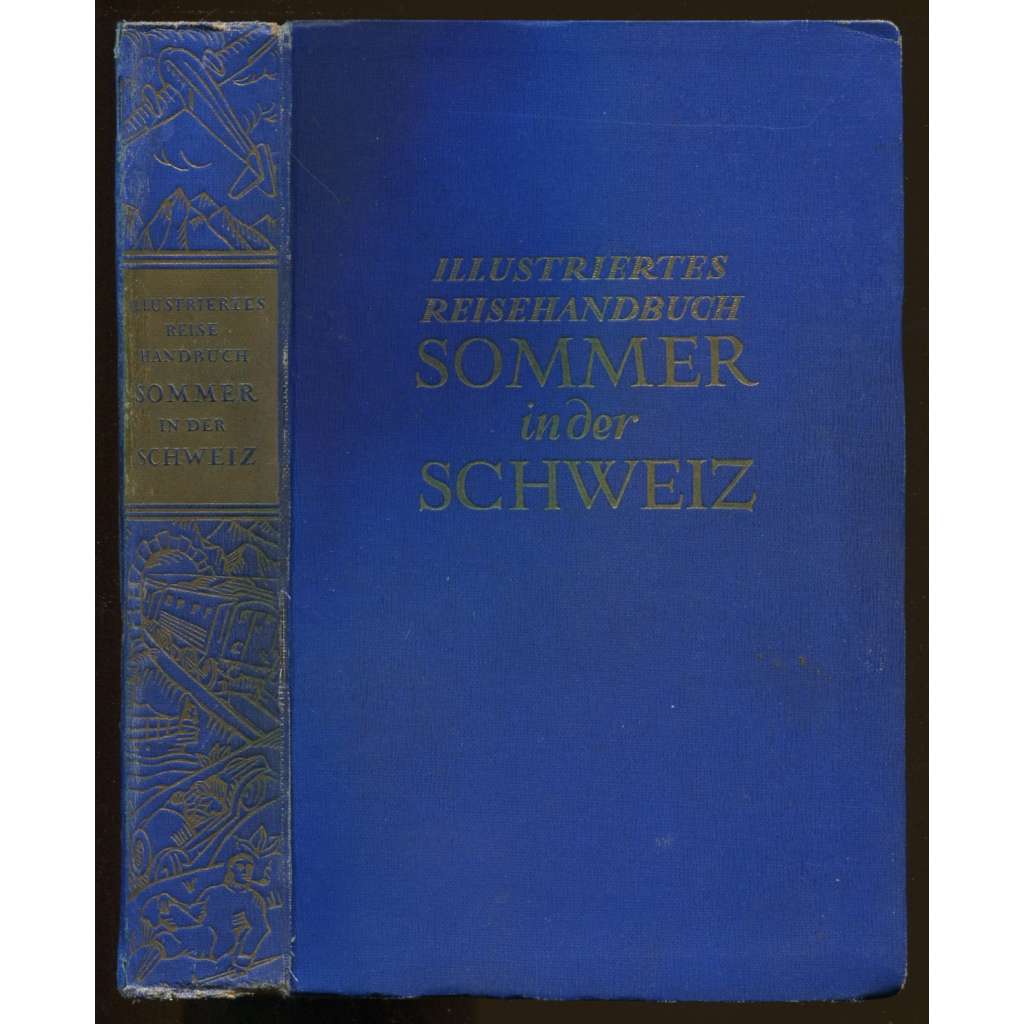 Sommer in der Schweiz. Illustriertes Reisehandbuch. Sechste Auflage. Neu bearbeitet und erweitert. Mit zahlreichen Illustrationen, Karten und Kunstbeilagen [Švýcarsko, průvodce, bedekr]