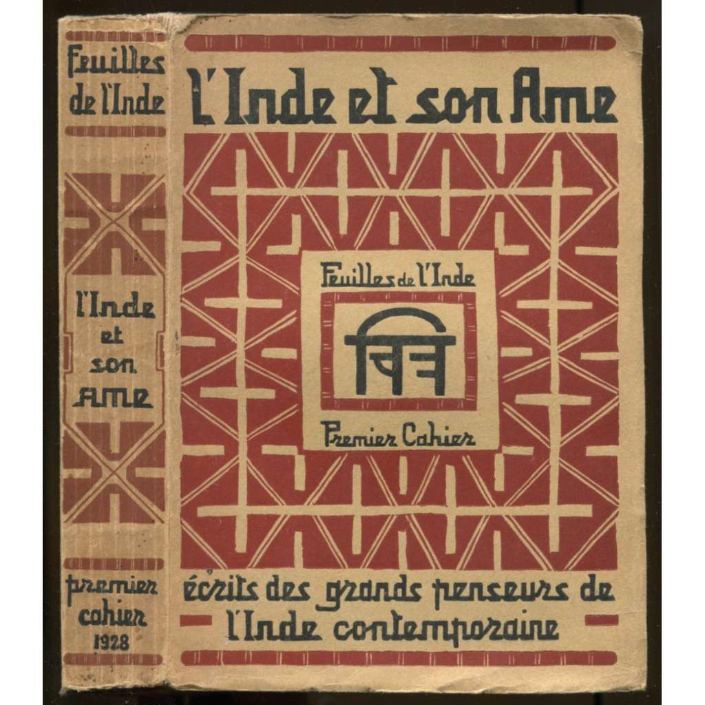 L'Inde et son Âme. Écrits des Grands Penseurs de l'Inde Contemporaine. Orné de 40 compositions décoratives, de documents iconographiques et de planches musicales [= Feuilles de l'Inde; No 1] [Indie,, myšlení, filozofie]
