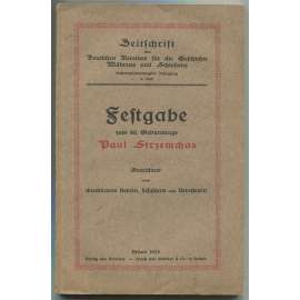 Festgabe zum 80. Geburtstage Paul Strzemchas. Gewidmet vom dankbaren Verein, Schülern und Verehrern [= Zeitschrift des Deutschen Vereines für die Geschichte Mährens und Schlesiens; 26. Jahrgang, 4. Heft] [Sudety, historie, sborník]