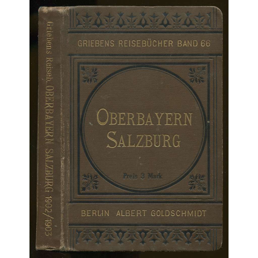 Oberbayern, Salzburg, Salzkammergut. Handbuch für Reisende. Neu bearbeitete dreiundzwanzigste Auflage. Mit 5 Karten [= Griebens Reiseführer; Band 66] [průvodce, bedekr, místopis, Bavorsko, Solnohradsko]