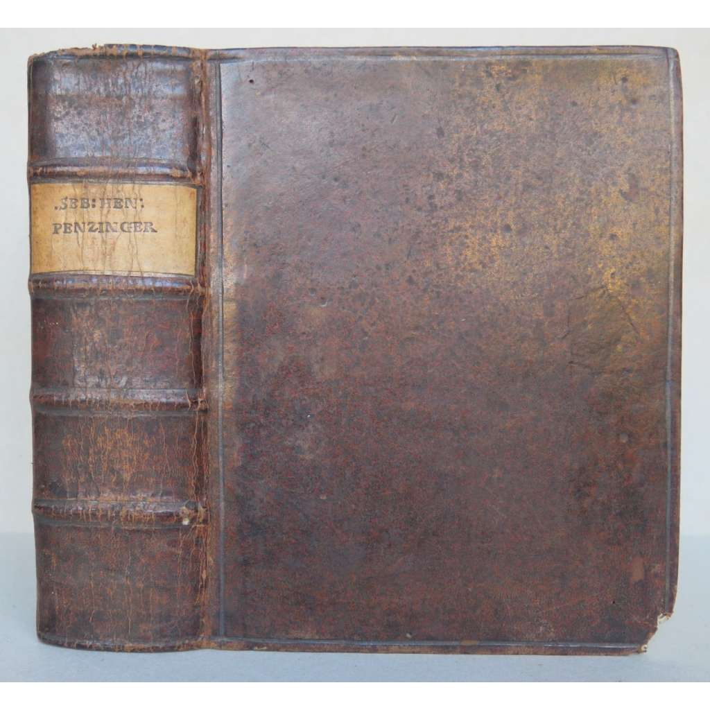Rev. D. Sebastiani Henrici Penzingeri … Additamentum quadripartitum Super Omnes Dominicas Triplicis concionis boni Ordinis totius anni. In quo, praeter novos et rarot conceptus, ... [náboženství, vazba kůže]